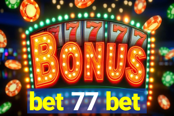 bet 77 bet